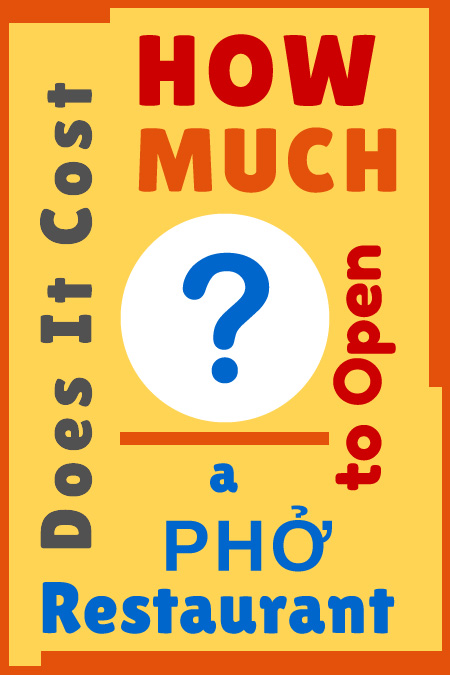 How much cost to open a pho restaurant?