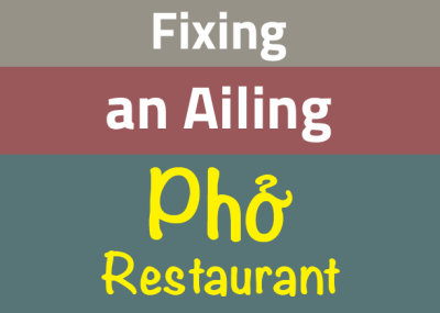 Fixing an ailing pho restaurant