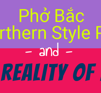 Pho Bac (Northern Pho) and the reality of Vietnamese pho