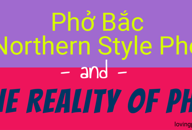 Pho Bac (Northern Pho) and the reality of Vietnamese pho