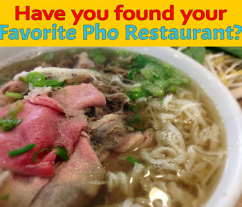 Have you found your favorite pho restaurant