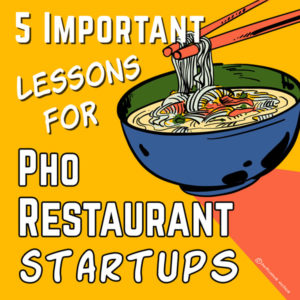 5 Important Lessons For Pho Restaurant Startups